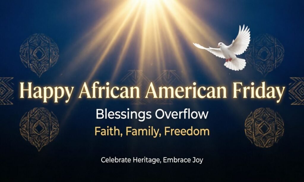 Happy African American Friday Blessings Image and Quotes