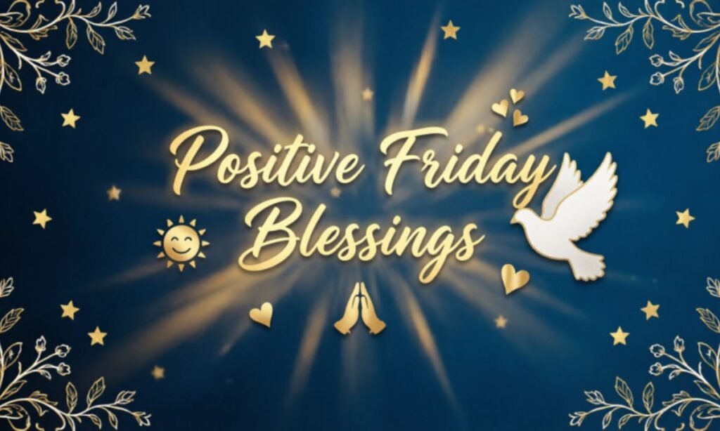 Positive Friday Blessings