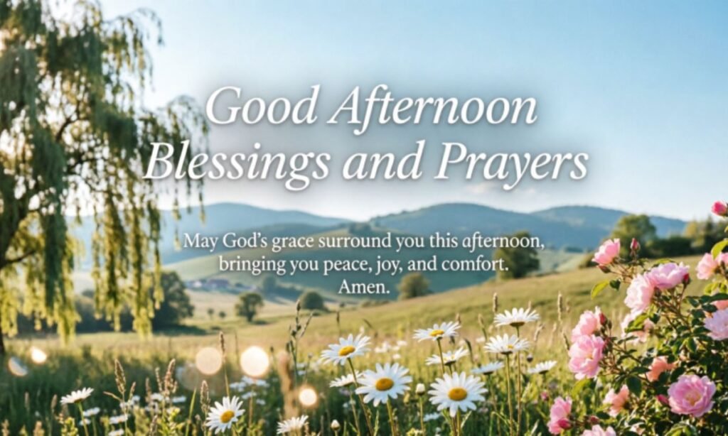 Good Afternoon Blessings and Prayers