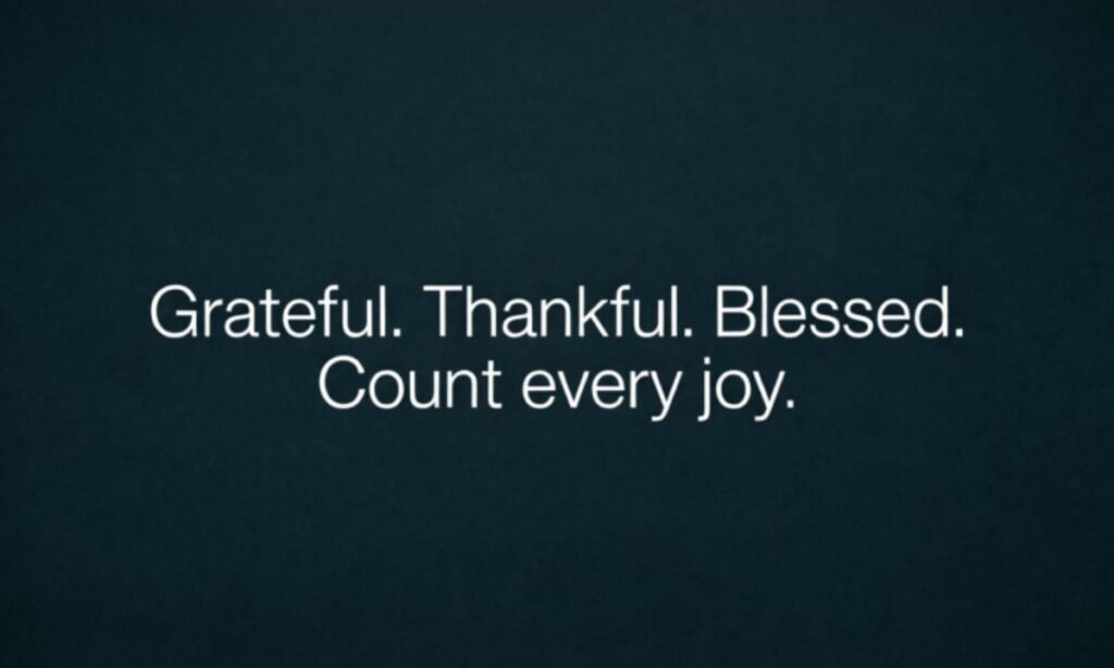 Grateful Thankful Blessed Quotes to Count Every Joy