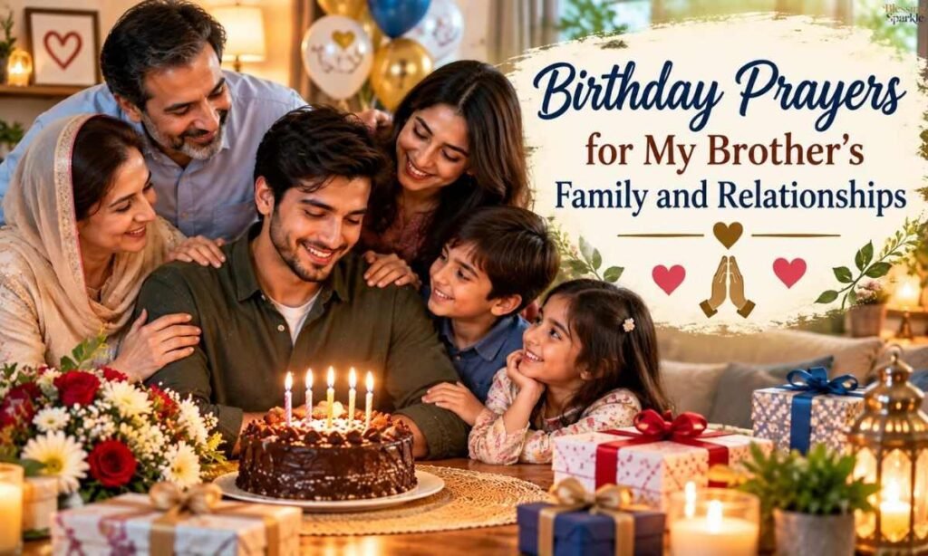Birthday Prayers for My Brothers Family and Relationships